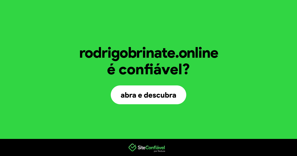 O site rodrigobrinate.online é confiável?