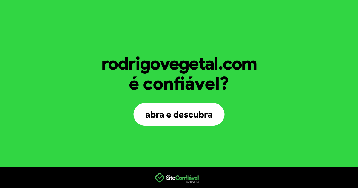 O site rodrigovegetal.com é confiável?