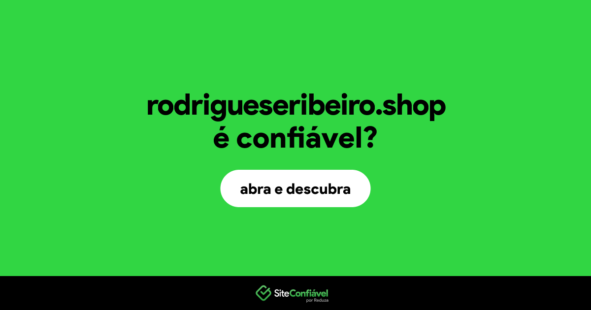 O site rodrigueseribeiro.shop é confiável?
