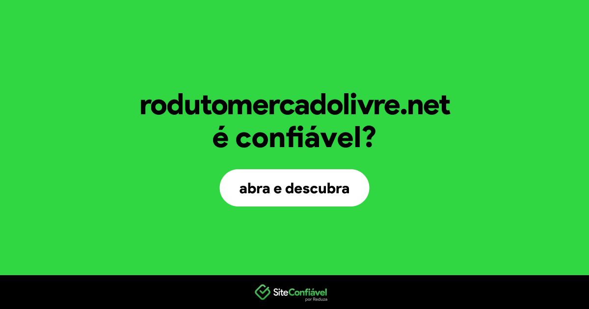 O site rodutomercadolivre.net é confiável?