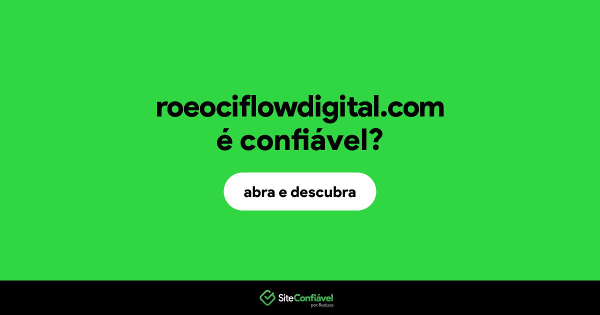 O site roeociflowdigital.com é confiável?