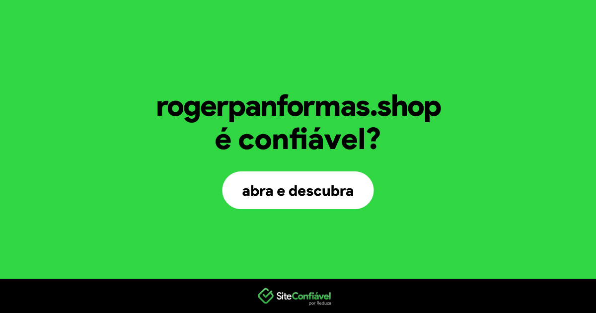 O site rogerpanformas.shop é confiável?