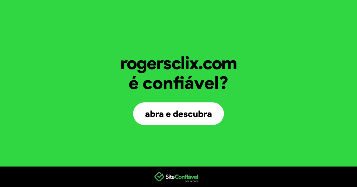 O site rogersclix.com é confiável?