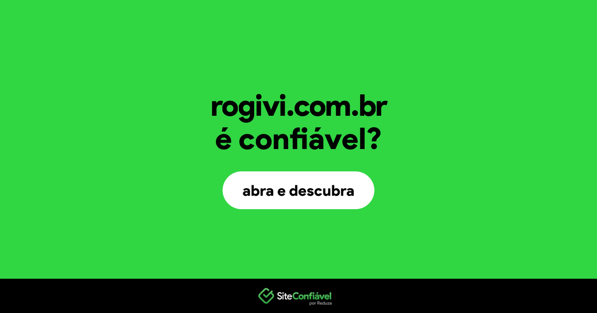 O site rogivi.com.br é confiável?