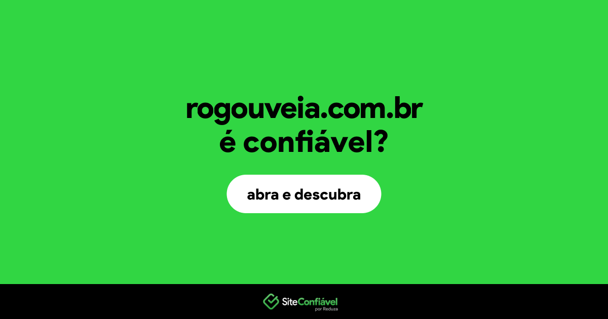 O site rogouveia.com.br é confiável?