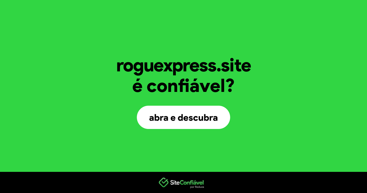 O site roguexpress.site é confiável?