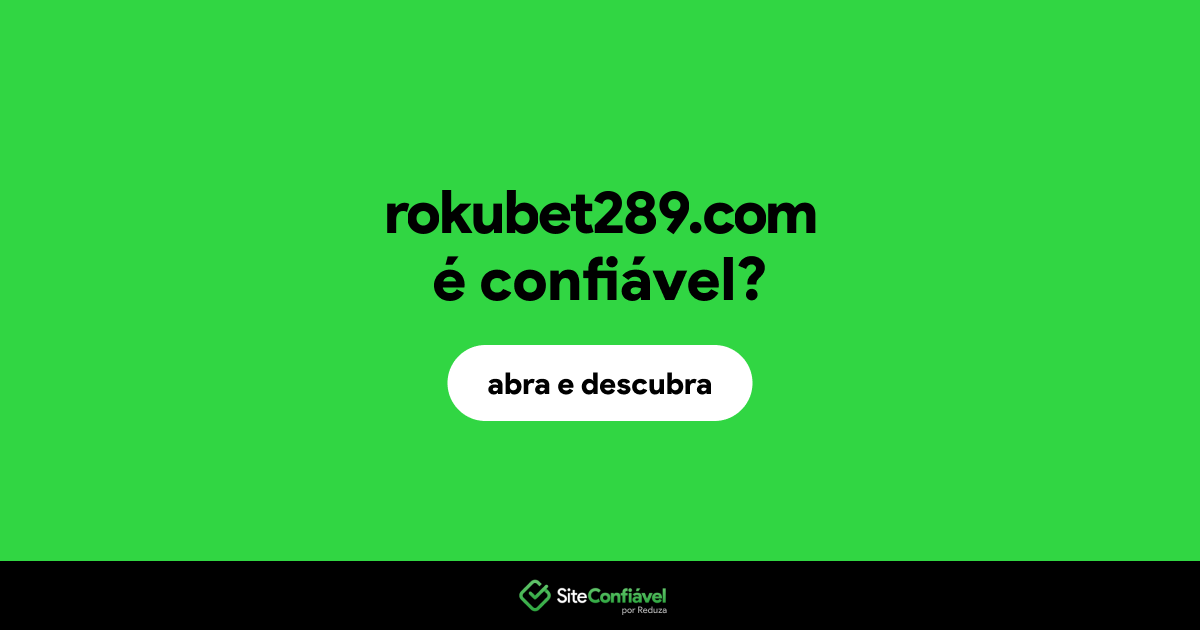 O site rokubet289.com é confiável?