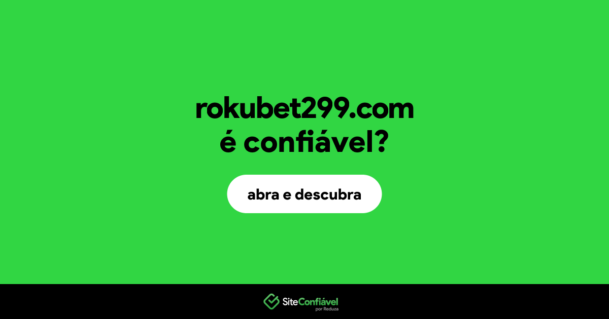 O site rokubet299.com é confiável?