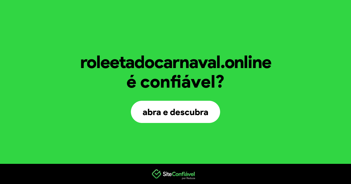 O site roleetadocarnaval.online é confiável?