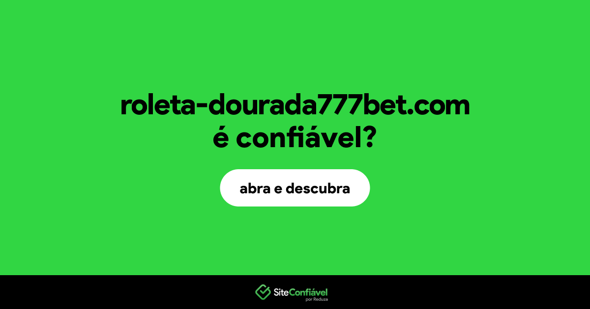 O site roleta-dourada777bet.com é confiável?