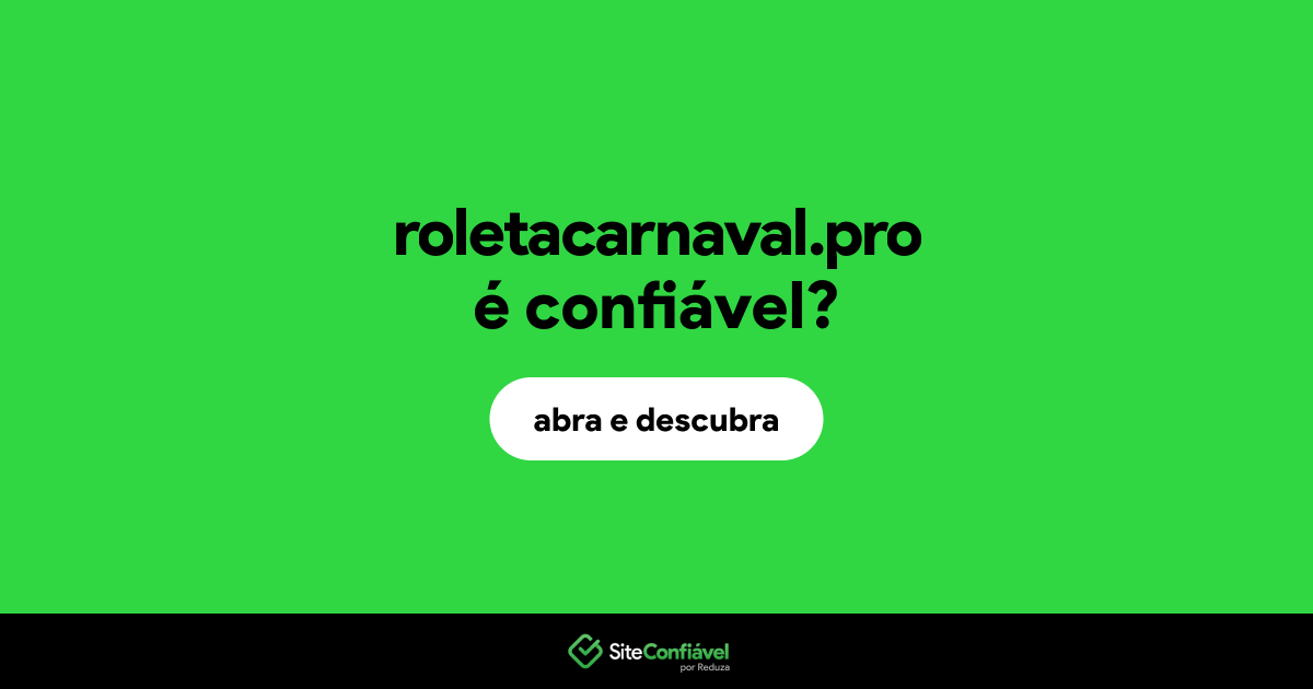 O site roletacarnaval.pro é confiável?