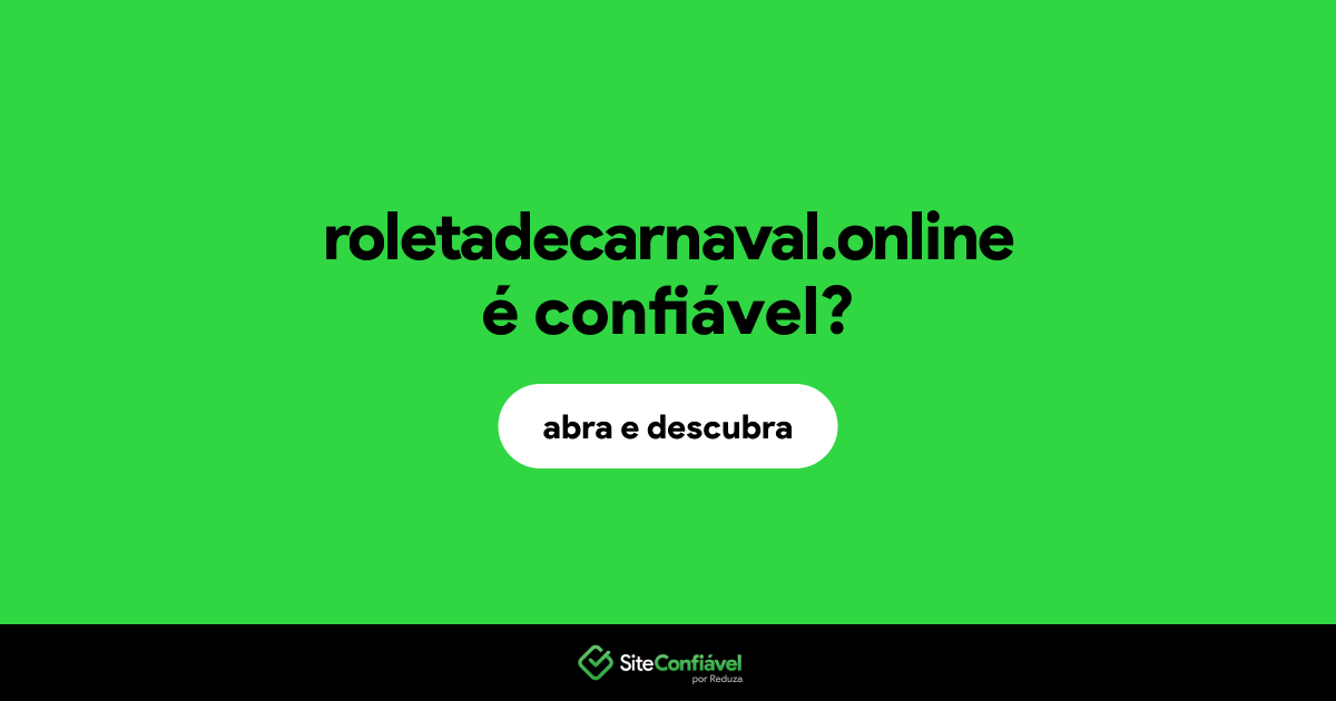 O site roletadecarnaval.online é confiável?