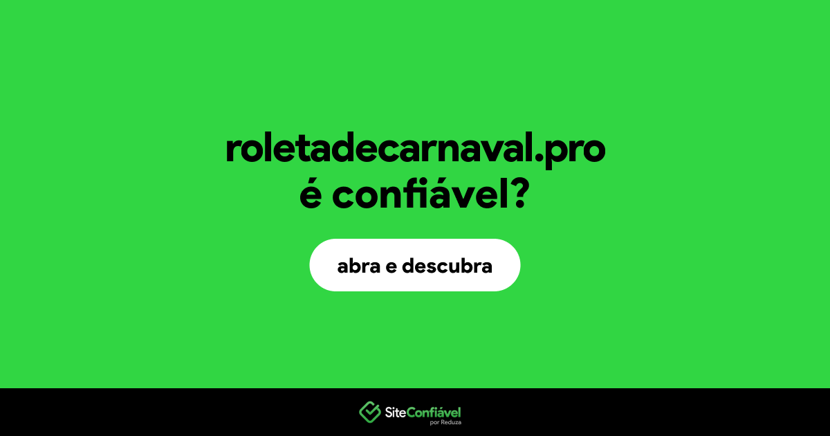 O site roletadecarnaval.pro é confiável?