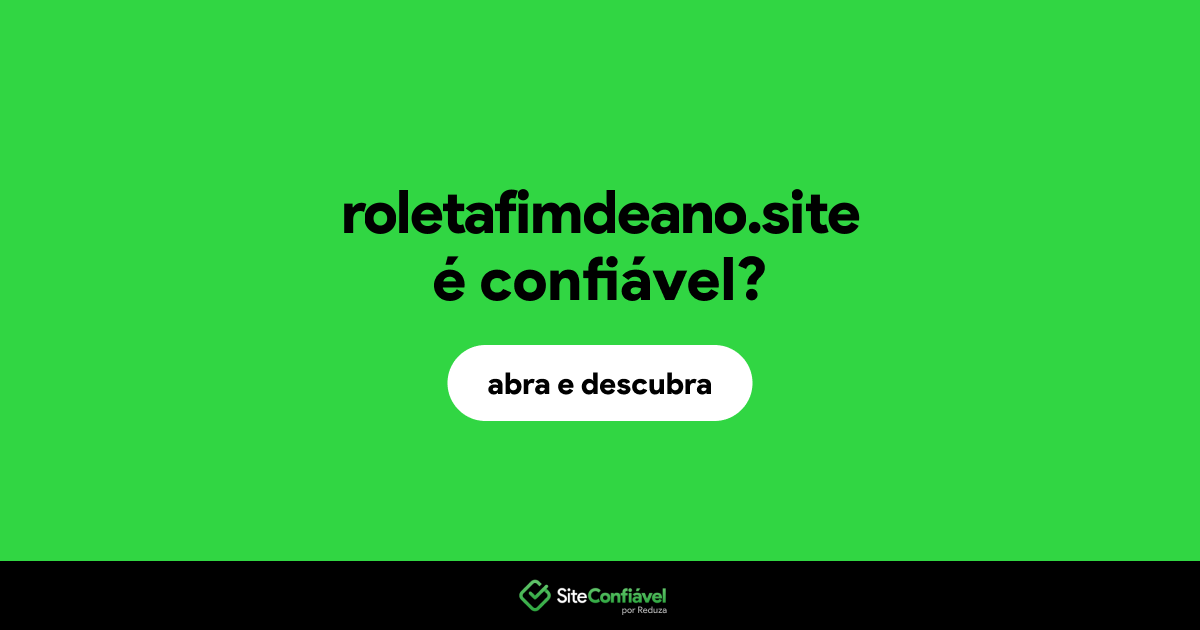 O site roletafimdeano.site é confiável?