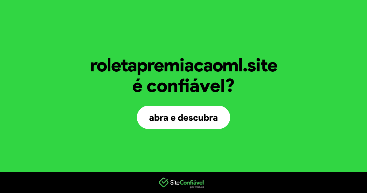 O site roletapremiacaoml.site é confiável?