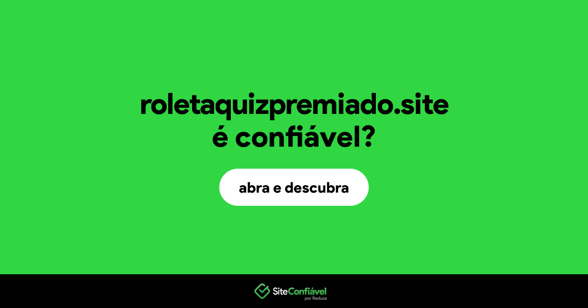 O site roletaquizpremiado.site é confiável?