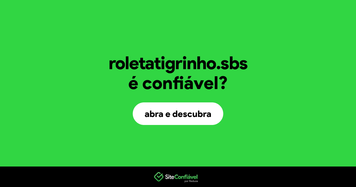 O site roletatigrinho.sbs é confiável?