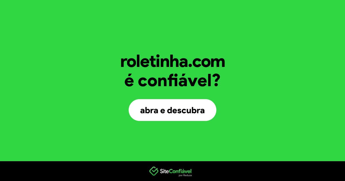 O site roletinha.com é confiável?