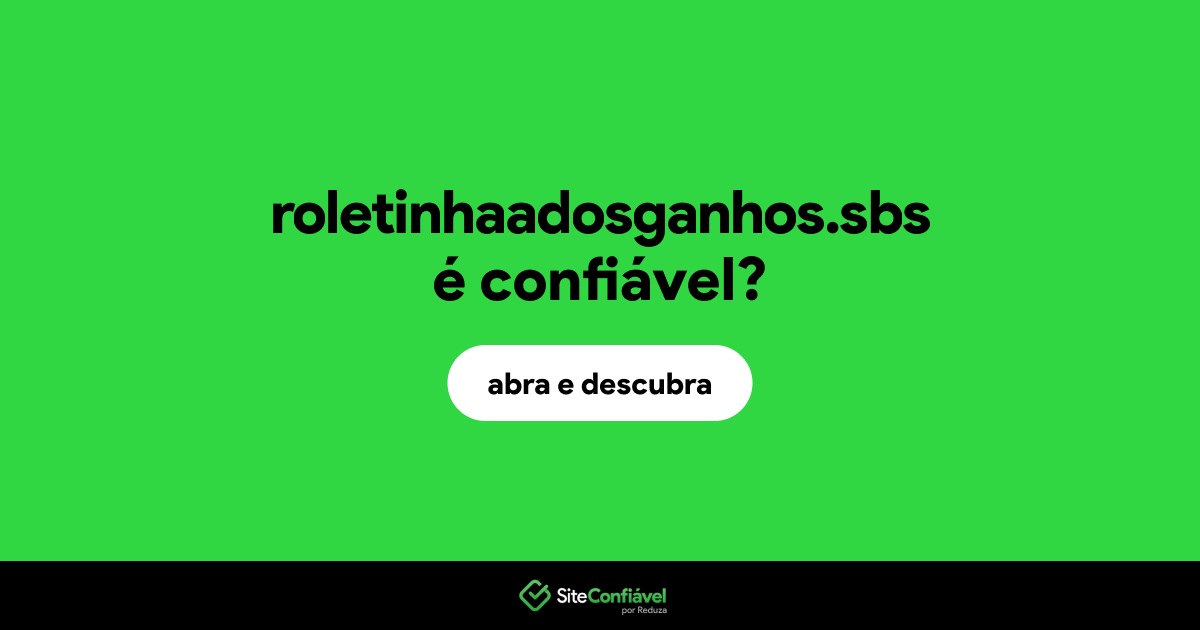 O site roletinhaadosganhos.sbs é confiável?