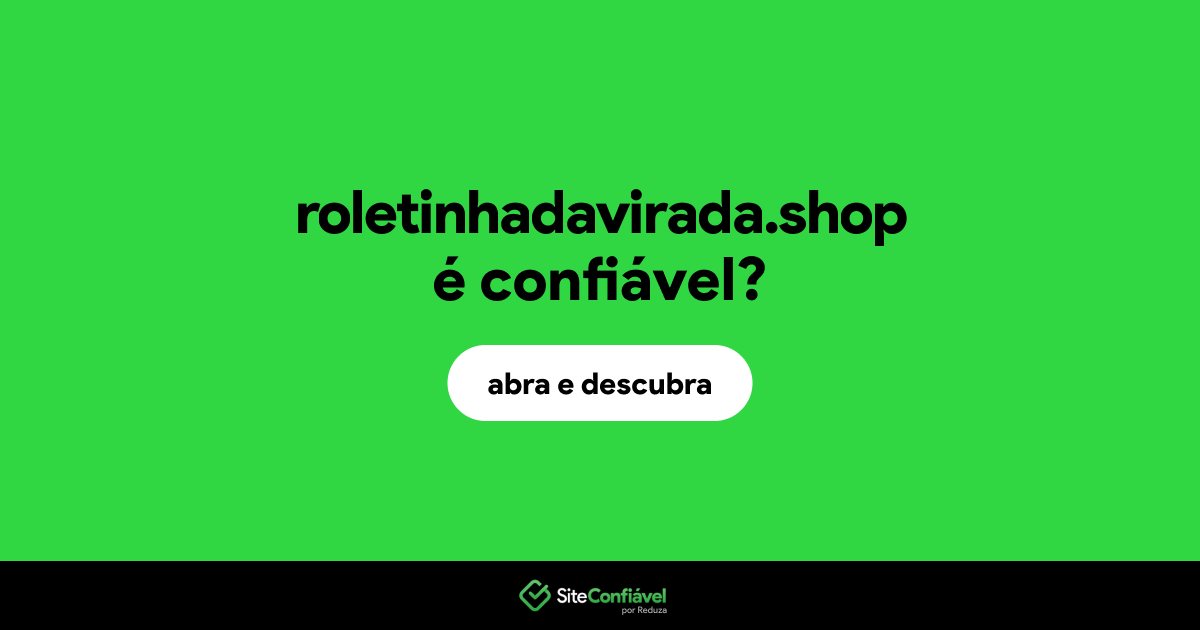 O site roletinhadavirada.shop é confiável?