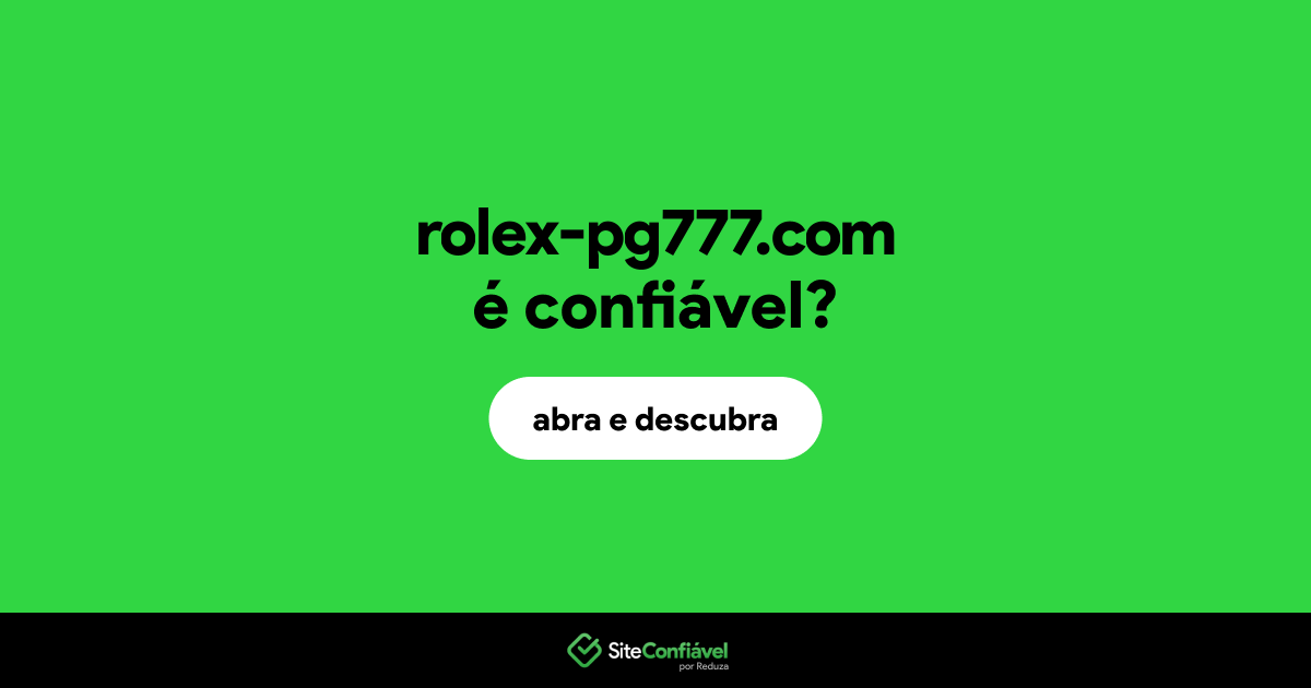 O site rolex-pg777.com é confiável?