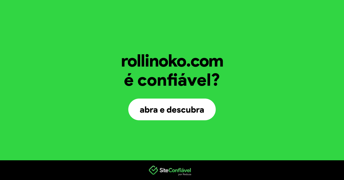 O site rollinoko.com é confiável?