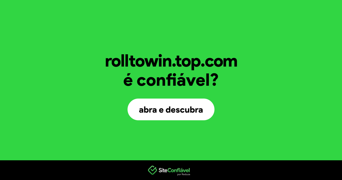 O site rolltowin.top.com é confiável?