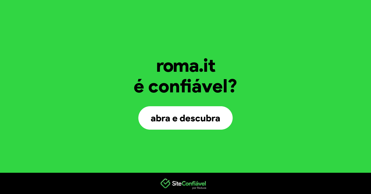 O site roma.it é confiável?