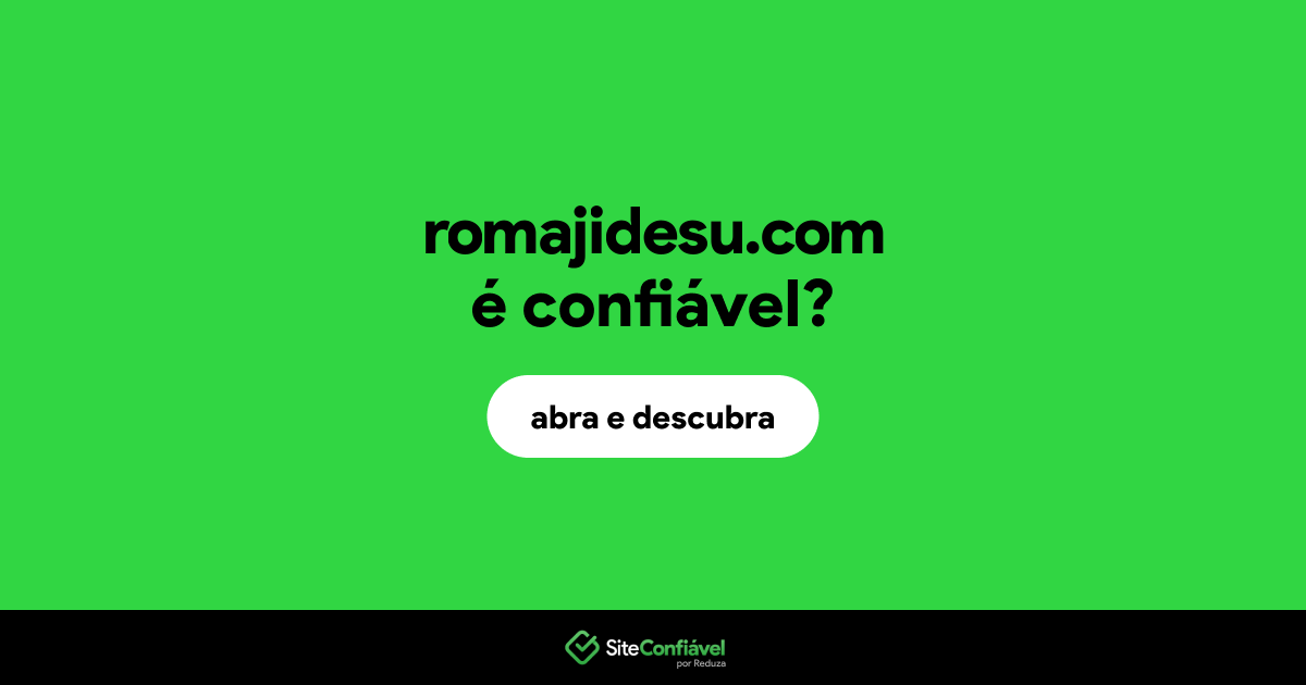 O site romajidesu.com é confiável?