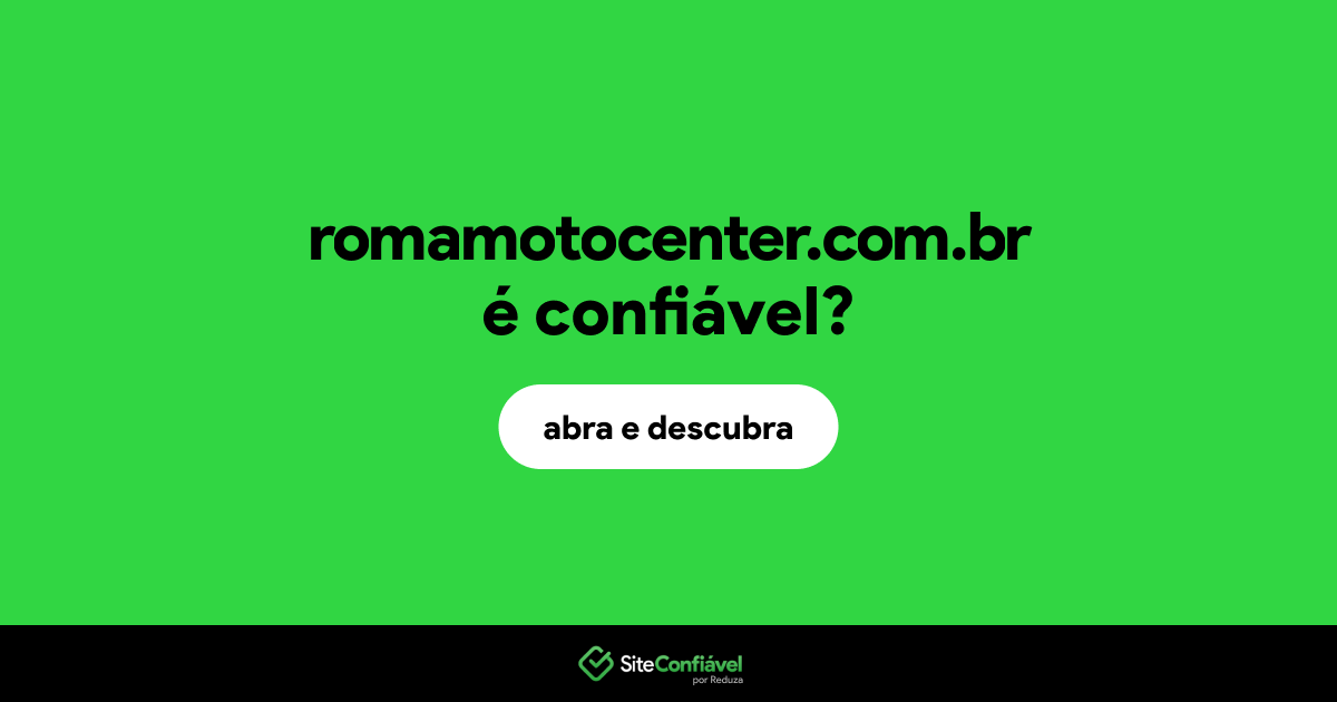 O site romamotocenter.com.br é confiável?