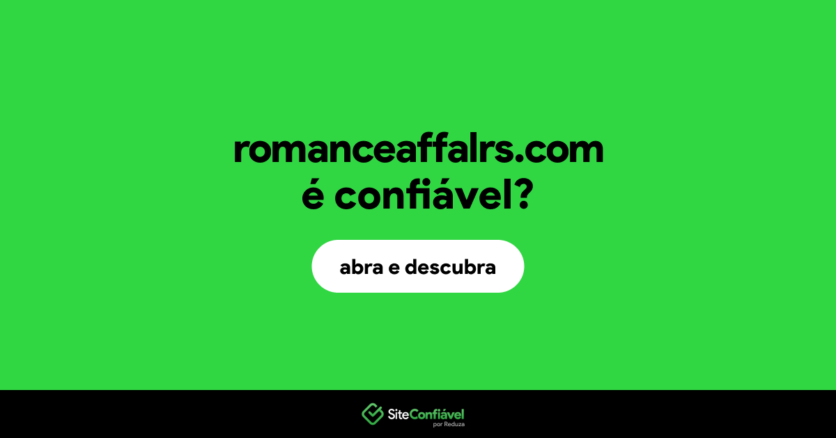 O site romanceaffalrs.com é confiável?