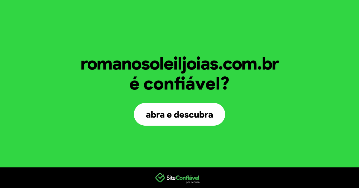 O site romanosoleiljoias.com.br é confiável?