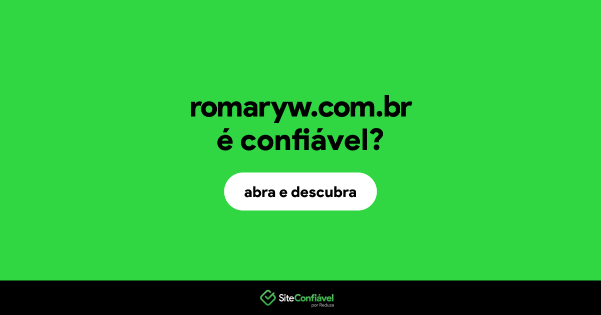 O site romaryw.com.br é confiável?