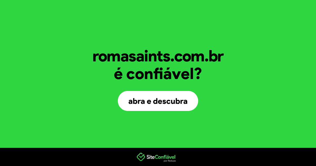 O site romasaints.com.br é confiável?