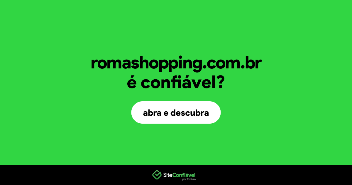 O site romashopping.com.br é confiável?
