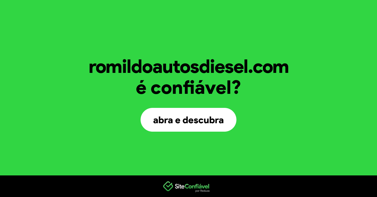 O site romildoautosdiesel.com é confiável?