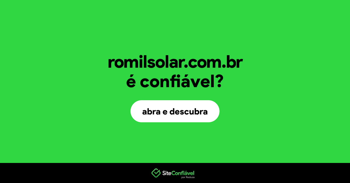 O site romilsolar.com.br é confiável?