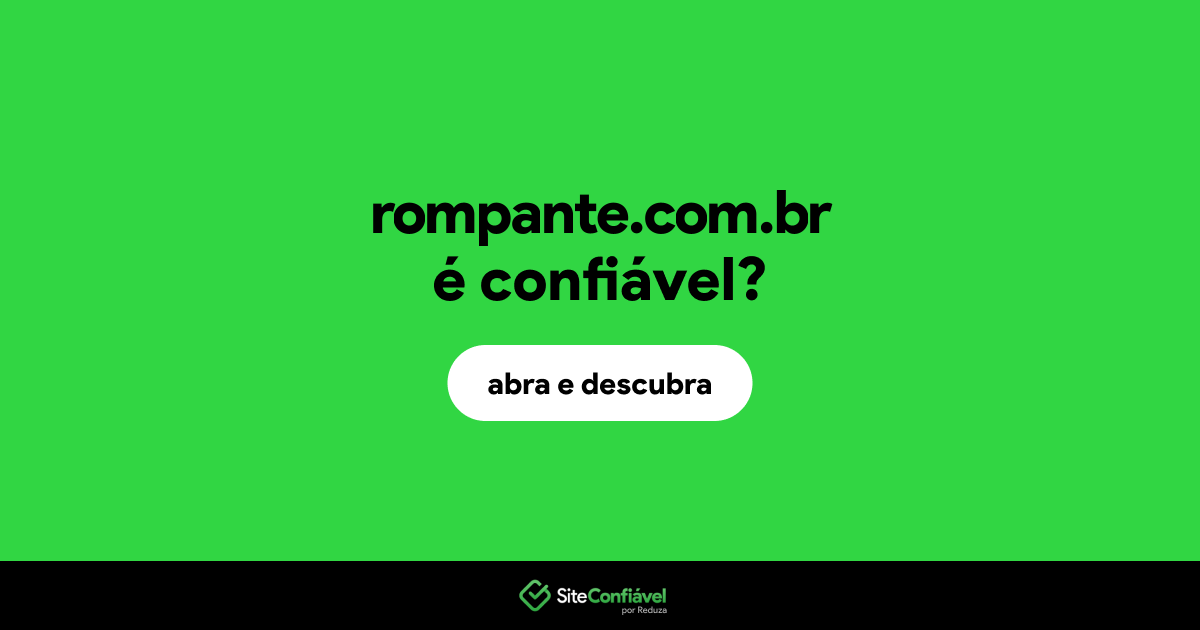 O site rompante.com.br é confiável?