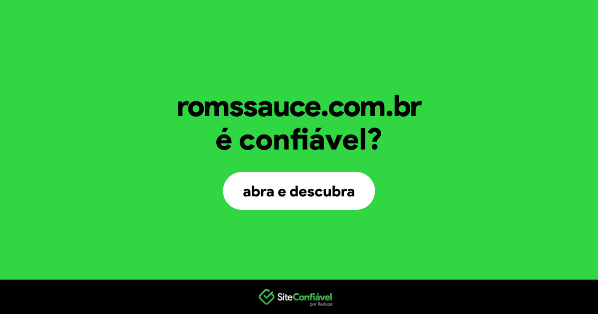O site romssauce.com.br é confiável?