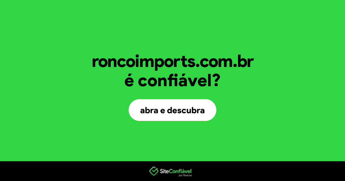 O site roncoimports.com.br é confiável?