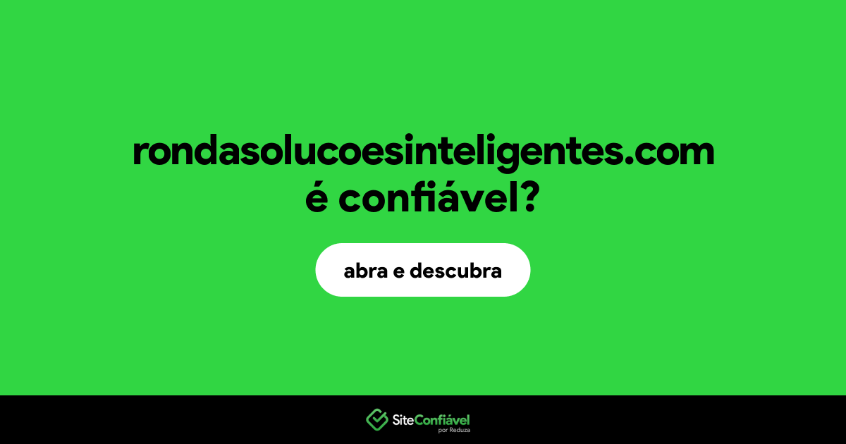 O site rondasolucoesinteligentes.com é confiável?