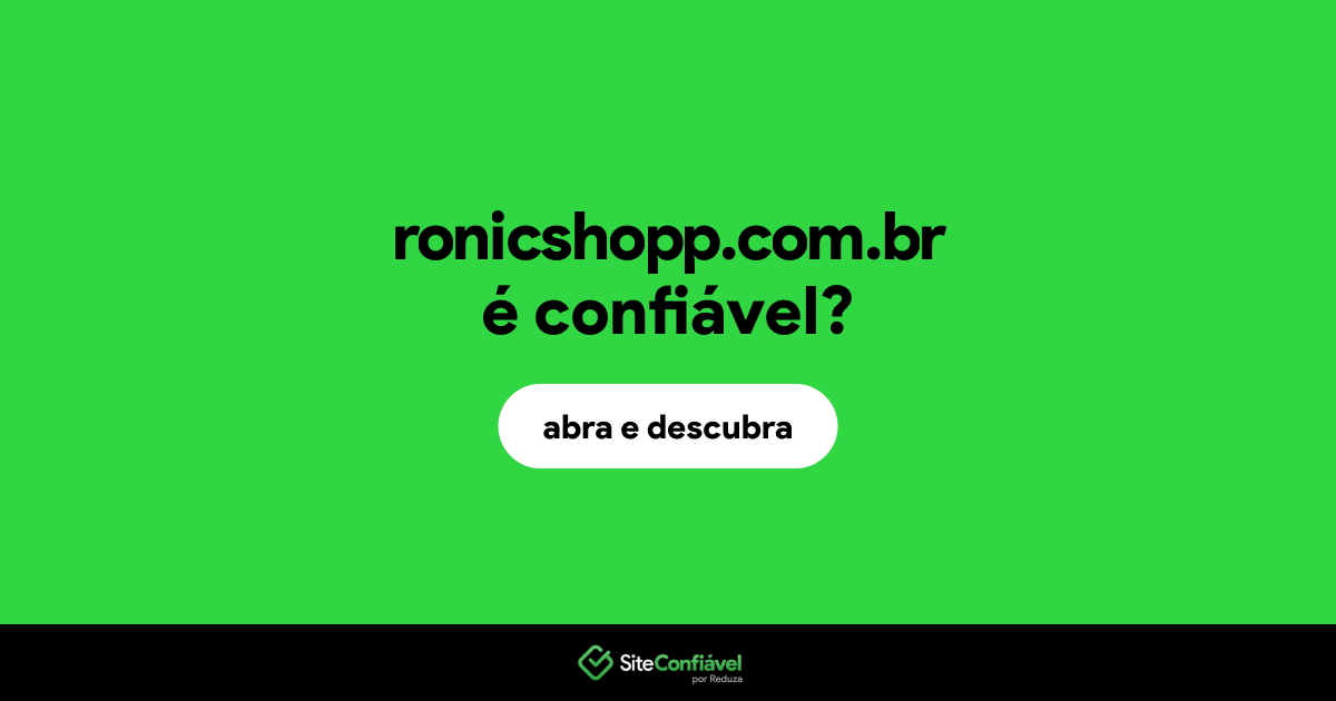 O site ronicshopp.com.br é confiável?