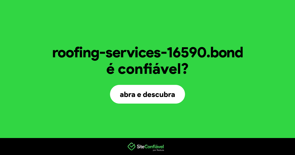 O site roofing-services-16590.bond é confiável?