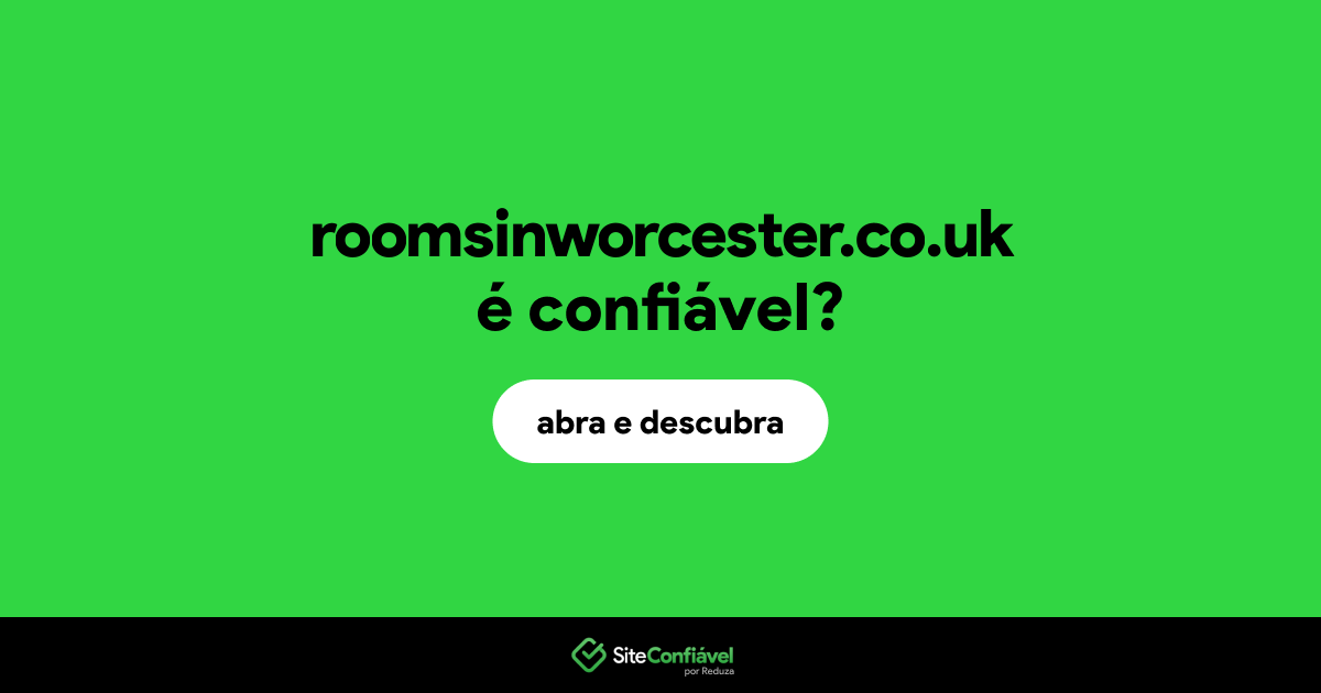 O site roomsinworcester.co.uk é confiável?