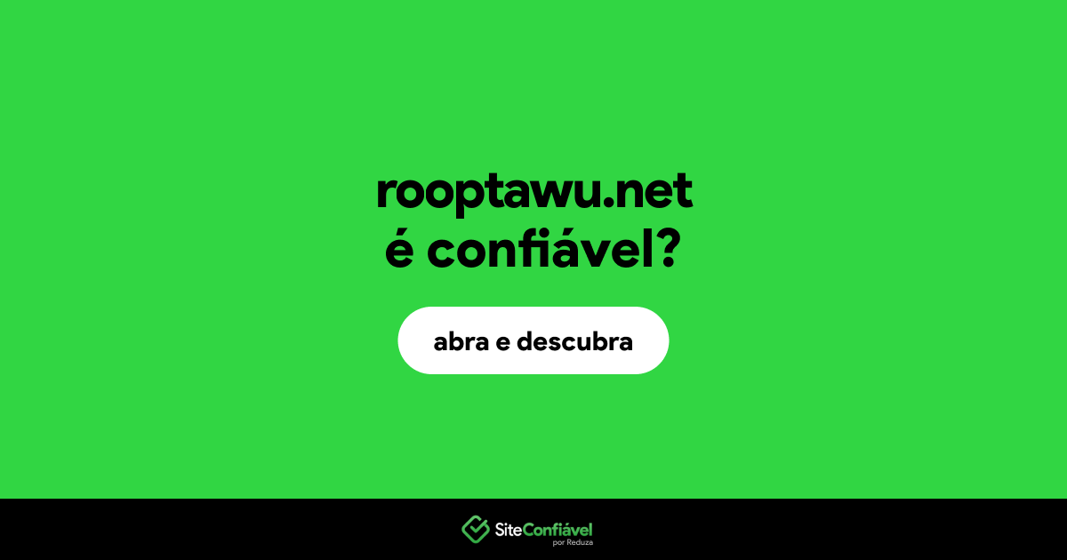 O site rooptawu.net é confiável?