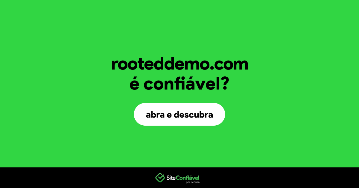 O site rooteddemo.com é confiável?