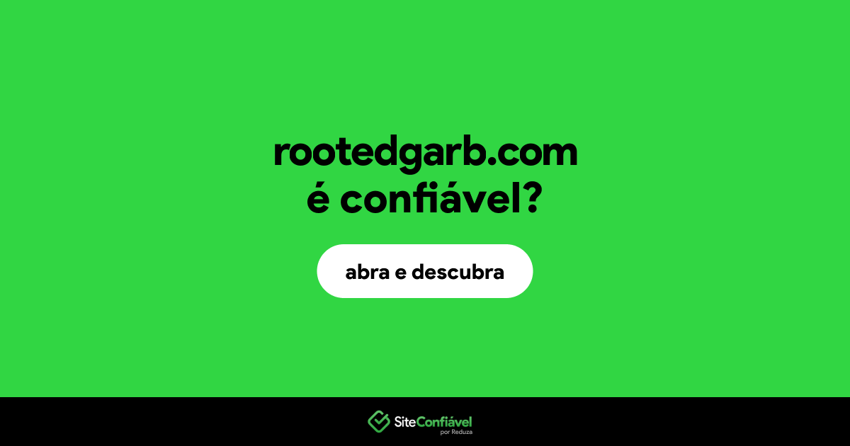 O site rootedgarb.com é confiável?