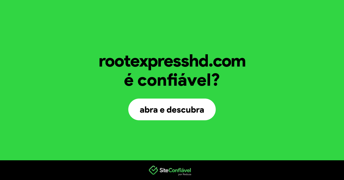 O site rootexpresshd.com é confiável?