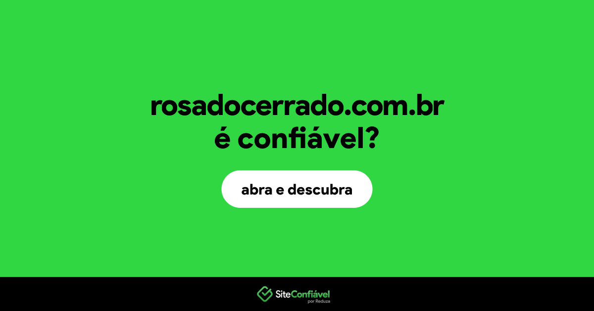 O site rosadocerrado.com.br é confiável?