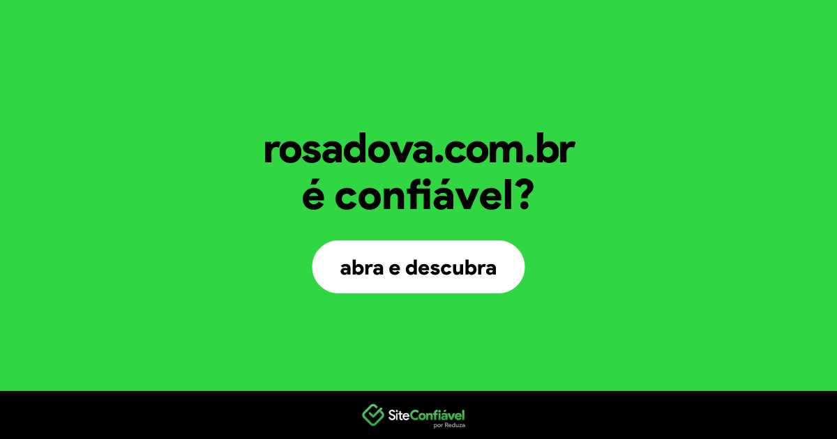 O site rosadova.com.br é confiável?